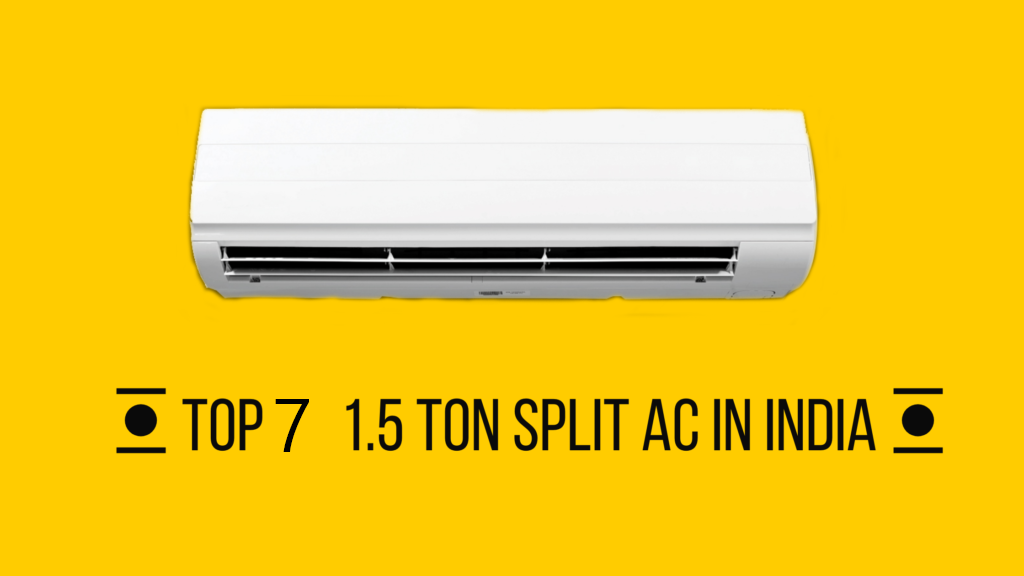 Top 7 1.5 Ton Split AC in India
